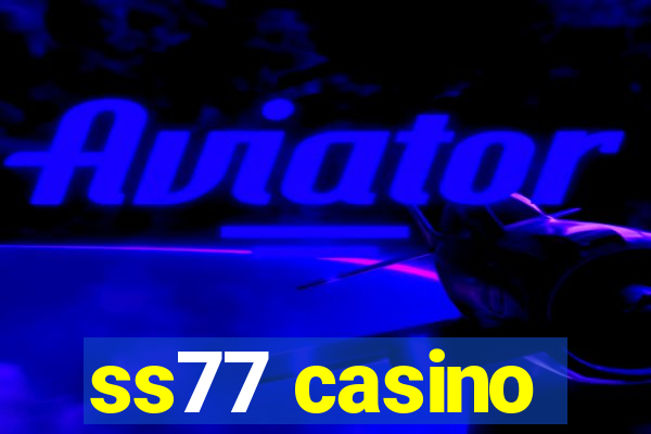 ss77 casino